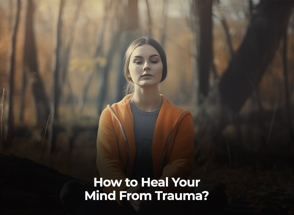How to Heal From Trauma jpg
